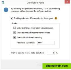 Configure Perks

Enable perks to donate 1% of your hashrate to the author of MultiMiner and enable advanced features.