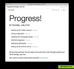 WorkingOn will send daily emails of what you accomplished yesterday. If something was forgotten, just reply to the email and it'll be added!